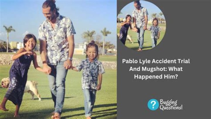 Pablo lyle Accident Case And Mugshot, What Happened? Trial Details |