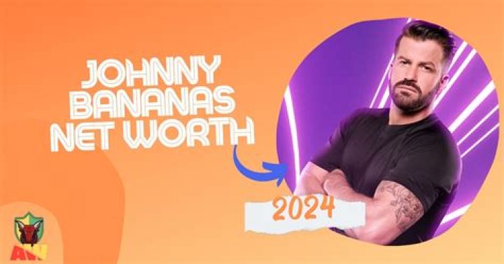 Uncover Johnny Bananas' Net Worth: Secrets And Surprises Revealed