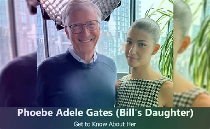who is Bill Gates's Daughter Phoebe Adele Gates? Her Age, Bio
